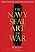 The Navy SEAL Art of War: L...