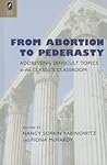 From Abortion to Pederasty: Addressing Difficult Topics in the Classics Classroom From Abortion to Pederasty: Addressing Difficult Topics in the Classics Classroom