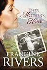 Her Mother's Hope by Francine  Rivers