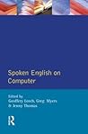 Spoken English on Computer: Transcription, Mark-up, and Application