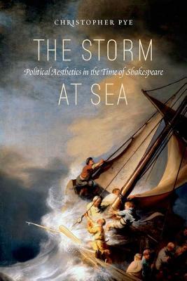 The Storm at Sea: Political Aesthetics in the Time of Shakespeare
