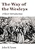 The Way of the Wesleys: A S...