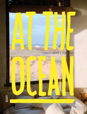At the Ocean: Inspiring Coastal Homes Around the World (Hardcover)