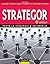 Strategor: Toute la stratégie d'entreprise (Livres en Or)