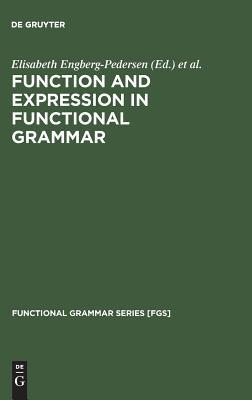 Function and Expression in Functional Grammar (Functional Grammar Series [FGS], 16)