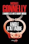 Angle d'attaque - Nouvelles inédites by Michael    Connelly