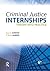 Criminal Justice Internships, Sixth Edition: Theory Into Practice