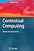 Contextual Computing: Models and Applications (Cognitive Technologies)