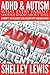 ADHD and Autism: What Every Parent Should Know about This: A Parent's Aid in Raising Their Children with ADHD and Autism