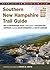 Southern New Hampshire Trail Guide: AMC's Comprehensive Guide to Hiking Trails, Featuring Monadnock, Cardigan, Kearsarge, Lakes Region (Appalachian Mountain Club)