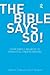 The Bible Says So! (BibleWorld)