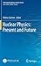 Nuclear Physics: Present and Future (FIAS Interdisciplinary Science Series)