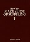 How to Make Sense of Suffering by Marguerite Duportal
