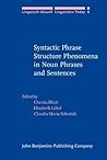 Syntactic Phrase Structure Phenomena in Noun Phrases and Sentences (Linguistik Aktuell/Linguistics Today) Syntactic Phrase Structure Phenomena in Noun Phrases and Sentences (Linguistik Aktuell/Linguistics Today)
