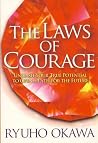 The Laws of Courage: Unleash Your True Potential to Open a Path for the Future The Laws of Courage: Unleash Your True Potential to Open a Path for the Future