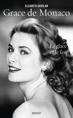 Grace de Monaco: La glace et le feu (Kindle Edition)
