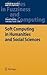 Soft Computing in Humanities and Social Sciences by Rudolf Seising