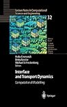 Interface and Transport Dynamics: Computational Modelling (Lecture Notes in Computational Science and Engineering, 32) Interface and Transport Dynamics: Computational Modelling (Lecture Notes in Computational Science and Engineering, 32)