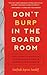 Don't Burp in the Boardroom by Rosalinda Oropeza Randall Don't Burp in the Boardroom by Rosalinda Oropeza Randall
