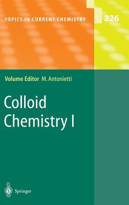 Topics in Current Chemistry, Volume 226: Colloid Chemistry I