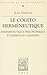Le Cogito Hermeneutique: L'Hermeneutique Philosophique Et l'Heritage Cartesien (Bibliothaeque D'Histoire de La Philosophie) (French Edition)