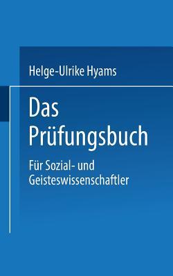 Das Prüfungsbuch: Für Sozial- und Geisteswissenschaftler (German Edition)