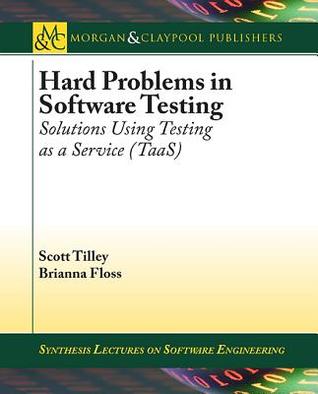 Hard Problems in Software Testing: Solutions Using Testing as a Service