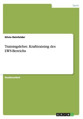 Trainingslehre. Krafttraining des LWS-Bereichs (German Edition)