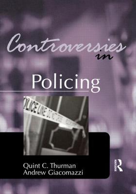 Controversies in Policing (Controversies in Crime and Justice)