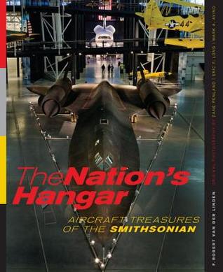 The Nation's Hangar: Aircraft Treasures of the Smithsonian (Paperback)