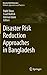 Disaster Risk Reduction Approaches in Bangladesh