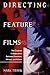 Directing Feature Films: Th...