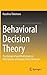 Behavioral Decision Theory:...