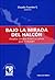 Bajo la mirada del halcón. ...