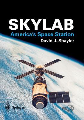 Skylab: America's Space Station (Springer Praxis Books)