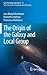 The Origin of the Galaxy and Local Group: Saas-Fee Advanced Course 37 Swiss Society for Astrophysics and Astronomy