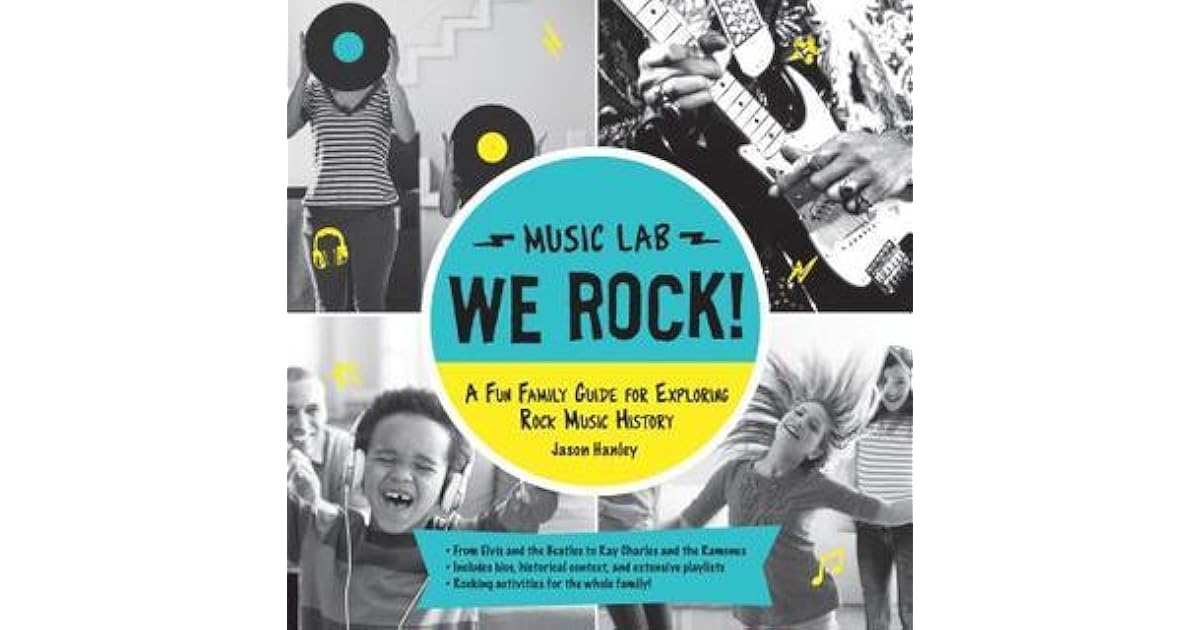 We Rock! (Music Lab) A Fun Family Guide for Exploring Rock Music