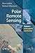 Polar Remote Sensing: Volume I: Atmosphere and Oceans (Springer Praxis Books)