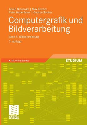 Computergrafik und Bildverarbeitung: Band II: Bildverarbeitung (German Edition)