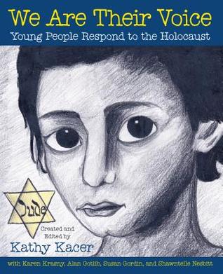 We Are Their Voice: Young People Respond to the Holocaust (The Holocaust Remembrance Series for Young Readers 2012, 13)