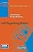 Self-Organizing Robots (Springer Tracts in Advanced Robotics, 77)