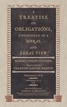 A Treatise on Obligations, Considered in a Moral and Legal View. Translated from the French of Pothier.