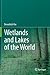 Wetlands and Lakes of the World