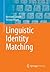 Linguistic Identity Matching