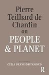 Pierre Teilhard De Chardin on People and Planet Pierre Teilhard De Chardin on People and Planet