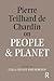 Pierre Teilhard De Chardin on People and Planet