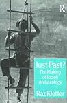 Just Past?: The Making of Israeli Archaeology