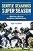 Seattle Seahawks Super Season by Mark Tye Turner
