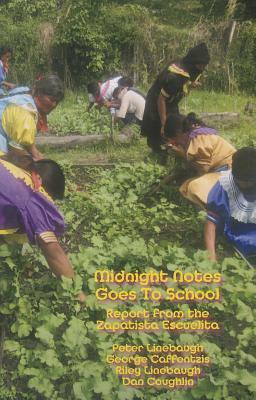 Midnight Notes Goes To School: Report From the Zapatista Escuelita (Perfect Paperback)