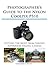 Photographer Guide to the Nikon Coolpix P510 Getting the Most From Nikon's Superzoom Digital Camera